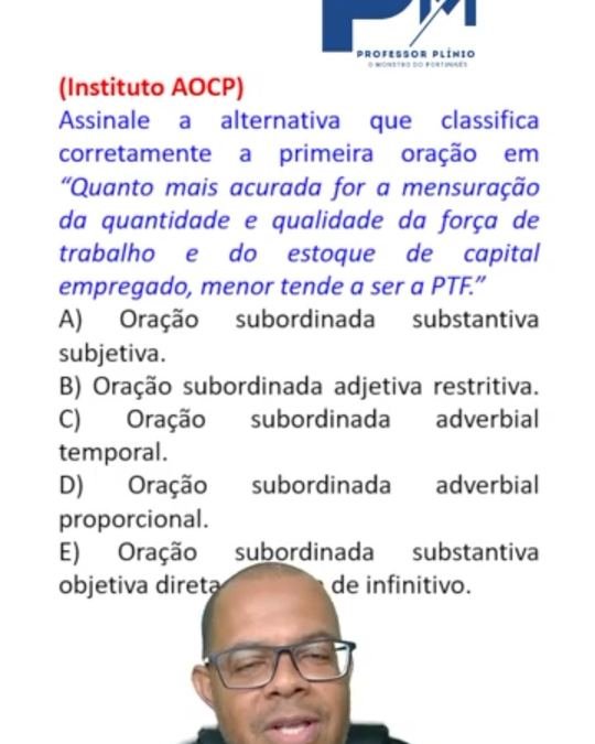 Professor Plínio resolvendo questão do Instituto AOCP sobre orações subordinadas